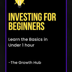 Investing for beginners : Learn the basics in under 1 hour