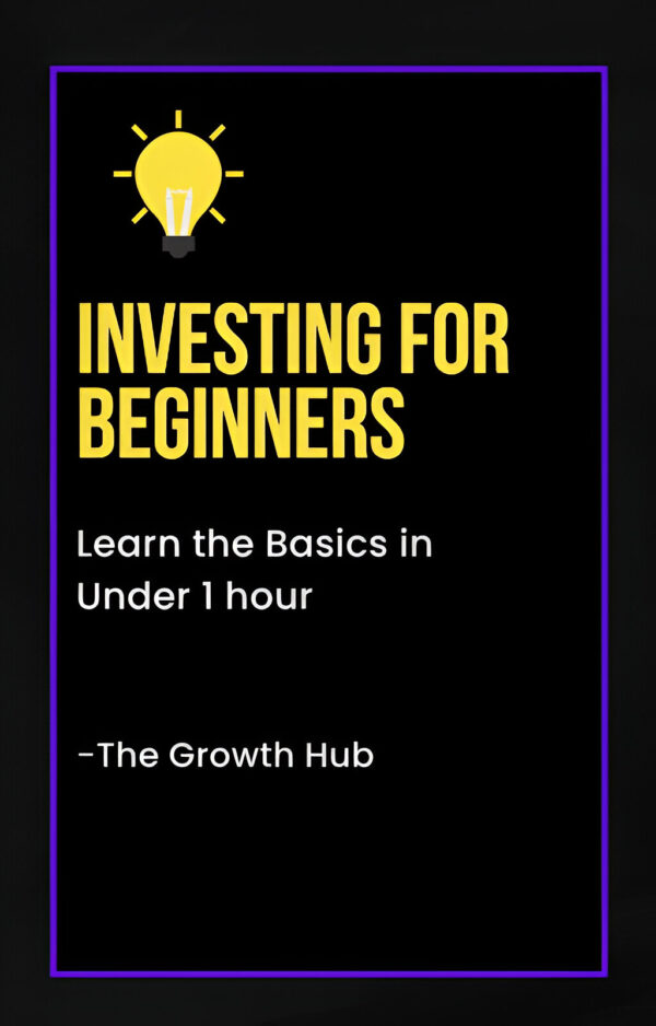 Investing for beginners : Learn the basics in under 1 hour